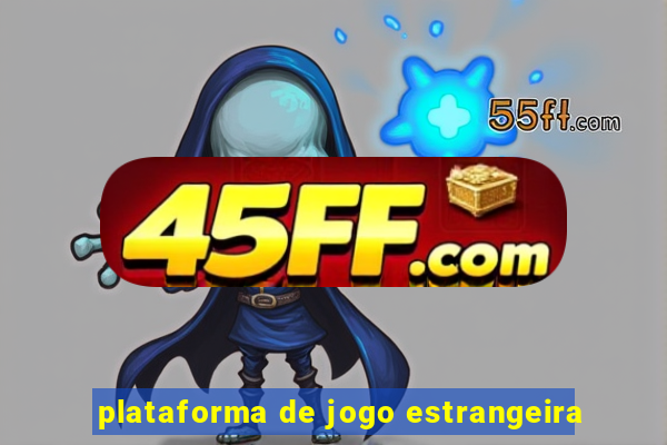 plataforma de jogo estrangeira
